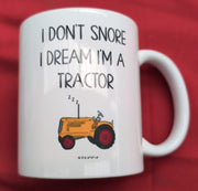 Stuff4 I Don't Snore, I Dream I'm a Tractor, 11oz Ceramic Dishwasher Safe